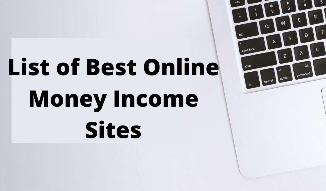 List of Best Online Money Income Sites