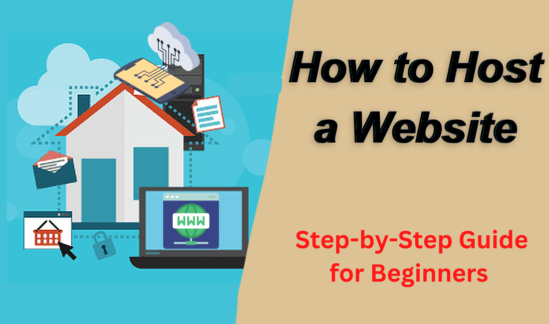 How to Host a Website: A Step-by-Step Guide for Beginners