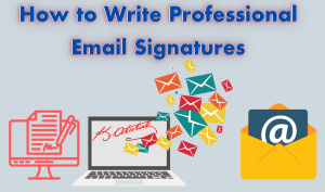 How to Write Professional Email Signatures